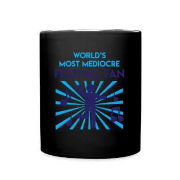 Festival Shirt · MEDIOCRE · Gift - Full Colour Mug - black - Front