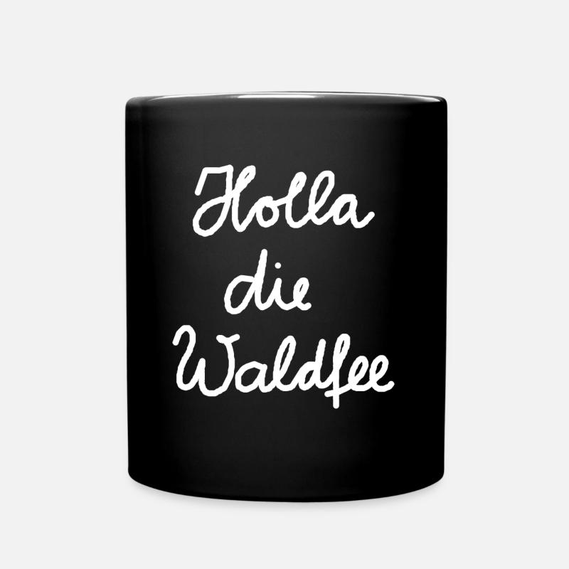 Holla die Waldfee - Tasse einfarbig - Schwarz