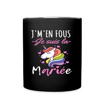J'm'en fous je suis la mariée humour evjf cadeau - Mug uni - noir - Devant