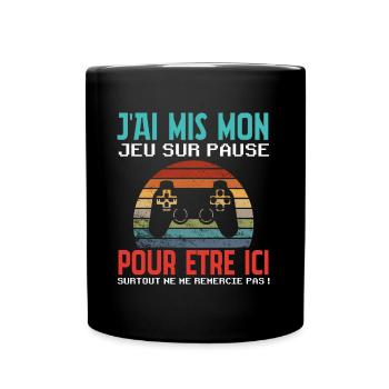 J' ai mis mon jeu sur pause humour gaming gamer - Mug uni - noir - Devant