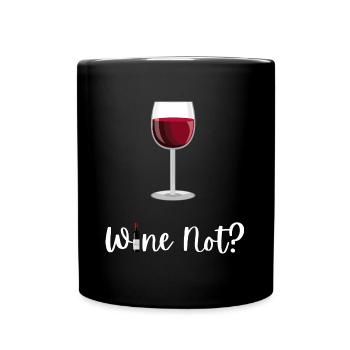Wine not? - Full Colour Mug - black - Front