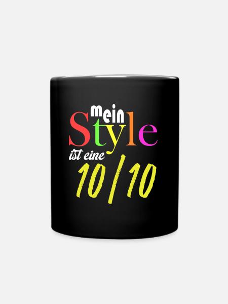 Mein Style ist eine 10/10 - Tasse einfarbig - Schwarz