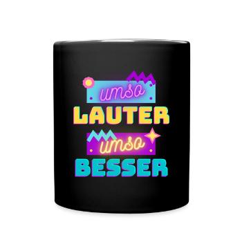 umso lauter umso besser - Tasse einfarbig - Schwarz - Vorne