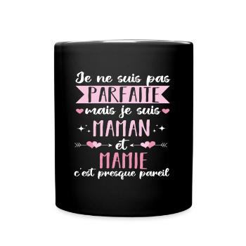 maman et mamie humour je ne suis pas parfaite - Mug uni - noir - Devant