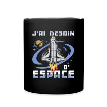 Humour j'ai besoin d' espace jeu de mots cadeau - Mug uni - noir - Devant
