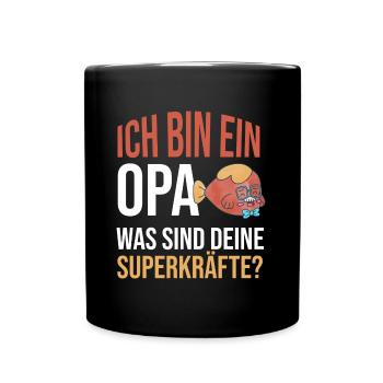 Ich bin ein Opa. Was sind deine Superkräfte? - Tasse einfarbig - Schwarz - Vorne