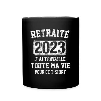 Retraité 2023 humour retraite cadeau pour retraité - Mug uni - noir - Devant