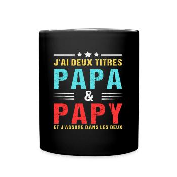 J'ai deux titres papa et papy cadeau fête des père - Mug uni - noir - Devant