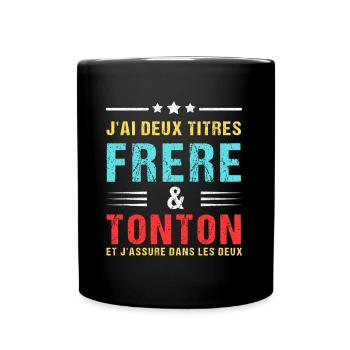 J'ai deux titres frère et tonton cadeau - Mug uni - noir - Devant