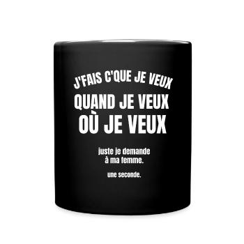 je fais ce que je veux - Mug uni - noir - Devant