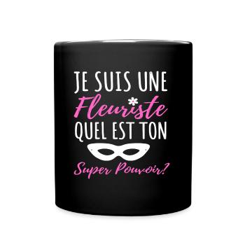 Fleuriste super pouvoir humour femme fleuriste - Mug uni - noir - Devant