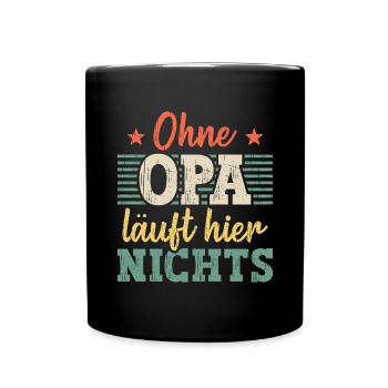 Ohne Opa läuft hier nichts Großvater Geschenk - Tasse einfarbig - Schwarz - Vorne