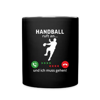 handball ruft an und ich muss gehen - Tasse einfarbig - Schwarz - Vorne