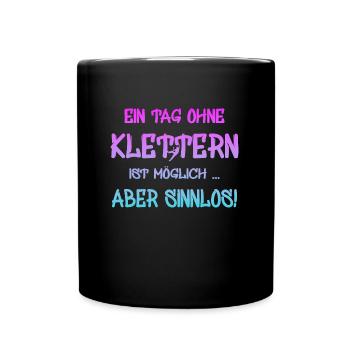 klettern Spruch Geschenk bouldern climbing - Tasse einfarbig - Schwarz - Vorne