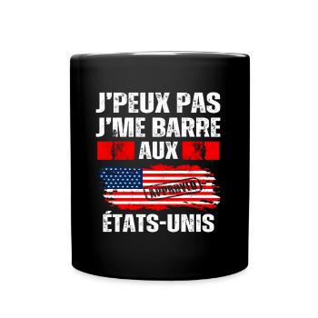 Je peux pas j' me barre aux États-unis cadeau USA - Mug uni - noir - Devant