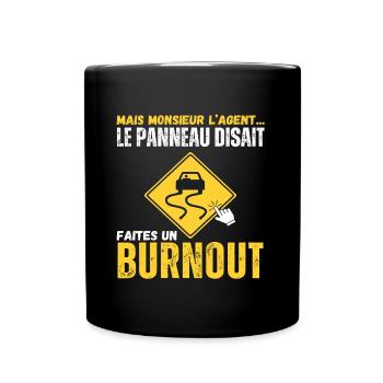 Le panneau disait faites un burnout humour voiture - Mug uni - noir - Devant