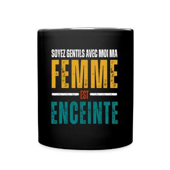 Soyez gentille ma femme est enceinte humour cadeau - Mug uni - noir - Devant