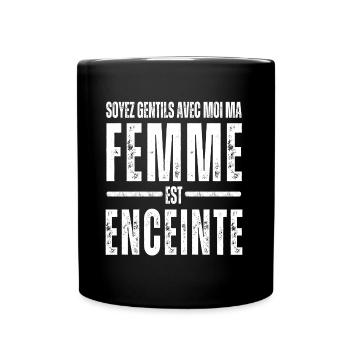 Soyez gentille ma femme est enceinte humour cadeau - Mug uni - noir - Devant