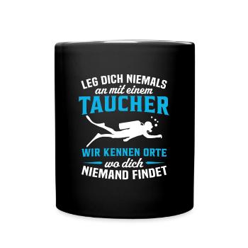 leg dich niemals an mit einem taucher - Tasse einfarbig - Schwarz - Vorne