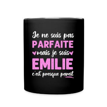 Je ne suis pas parfaite mais je suis Émilie cadeau - Mug uni - noir - Devant
