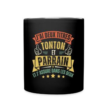 J'ai deux titres tonton et parrain cadeau - Mug uni - noir - Devant