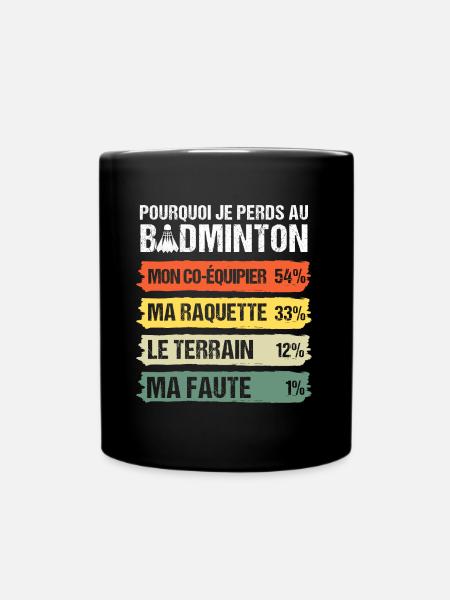 Pourquoi je perds au badminton humour badiste - Mug uni - noir
