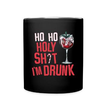 Ho Ho Ho Holy Shit i'm Drunk - Tasse einfarbig - Schwarz - Vorne