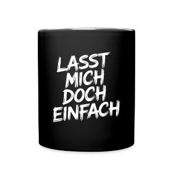 Lasst mir meine Ruhe - einfach in Ruhe lassen - Tasse einfarbig - Schwarz - Vorne
