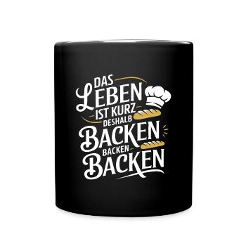 Das Leben ist kurz - nutze es zum Backen - Tasse einfarbig - Schwarz - Vorne