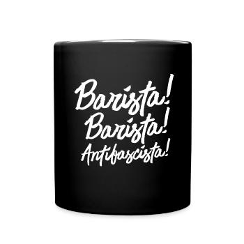 Barista, Barista. Antifascista! - Tasse einfarbig - Schwarz - Vorne