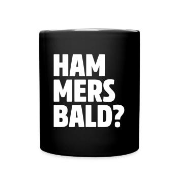 HAMMERSBALD? | Dialekt | Hessisch - Tasse einfarbig - Schwarz - Vorne