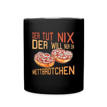 Mettbrötchen Mett Hackfleisch Hackepeter - Tasse einfarbig - Schwarz - Vorne