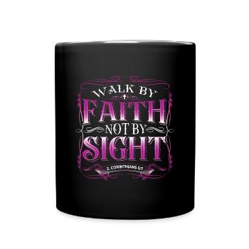 Jesus Christ Shirt Walk By Faith Not By Sight - Full Colour Mug - black - Front