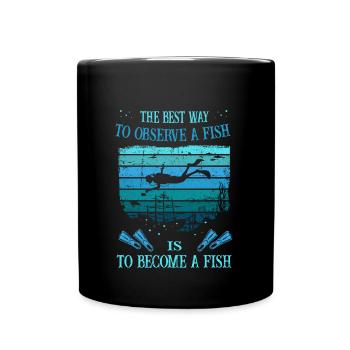 Diver -Scuba Diving-The Best Way to Observe a Fish - Tasse einfarbig - Schwarz - Vorne