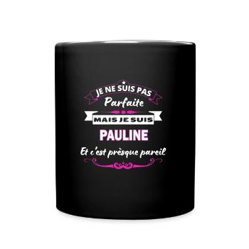 je ne suis pas Parfaite Pauline - Mug uni - noir - Devant