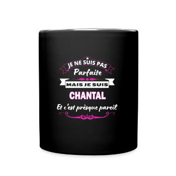 je ne suis pas Parfaite Chantal - Mug uni - noir - Devant