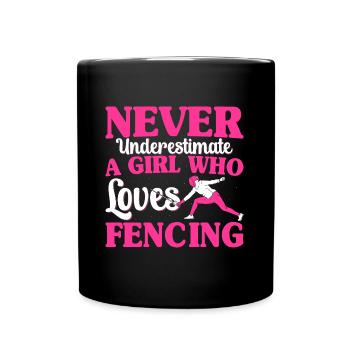 Never Underestimate A Fencing Girl Fencer - Tasse einfarbig - Schwarz - Vorne
