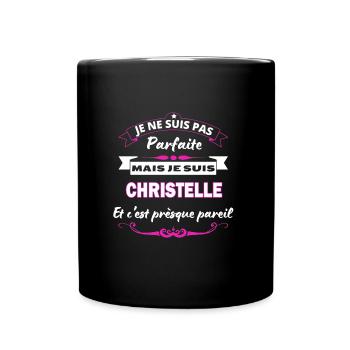 je ne suis pas Parfaite Christelle - Mug uni - noir - Devant