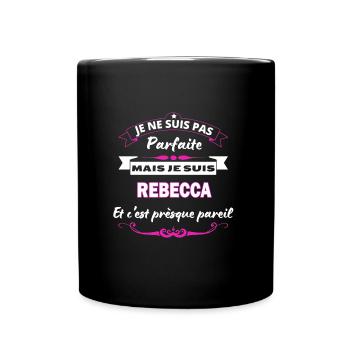 je ne suis pas Parfaite Rebecca - Mug uni - noir - Devant