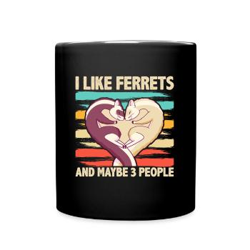 I Like Ferrets And Maybe 3 People Funny Ferret - Tasse einfarbig - Schwarz - Vorne