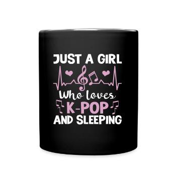 Just A Girl Who Loves K-Pop And Sleeping - Tasse einfarbig - Schwarz - Vorne