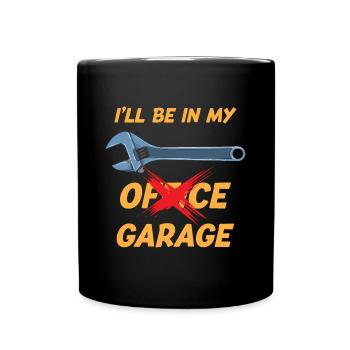 I'll Be In My Garage Funny Car Mechanic Auto - Full Colour Mug - black - Front