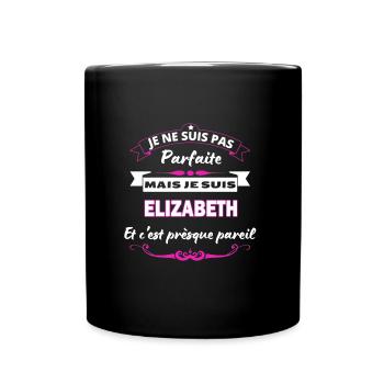 je ne suis pas Parfaite Elizabeth - Mug uni - noir - Devant