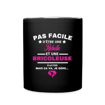 pas facile d'être Bricoleuse et Rebelle - Mug uni - noir - Devant