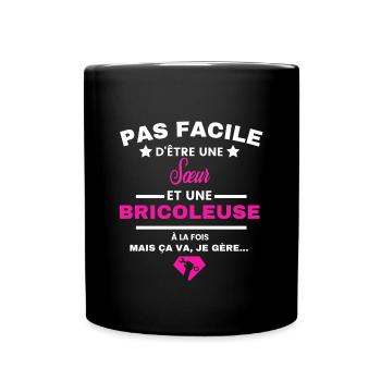 pas facile d'être Bricoleuse et Sœur - Mug uni - noir - Devant