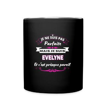 je ne suis pas Parfaite Evelyne - Mug uni - noir - Devant