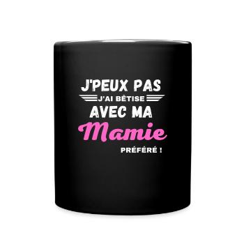 Je peux pas j'ai bêtise avec ma Mamie préféré - Mug uni - noir - Devant