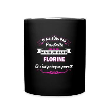 je ne suis pas Parfaite Florine - Mug uni - noir - Devant