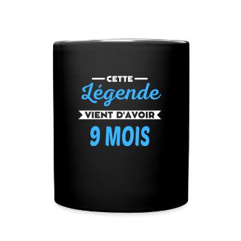 Cette Légende vient d'avoir 9 mois - Mug uni - noir - Devant