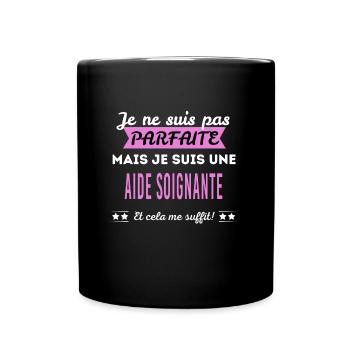 Je ne suis pas parfaite aide soignante - Mug uni - noir - Devant